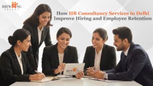 HR consultancy services in Delhi supporting employee hiring and long term retention through strategic workforce planning