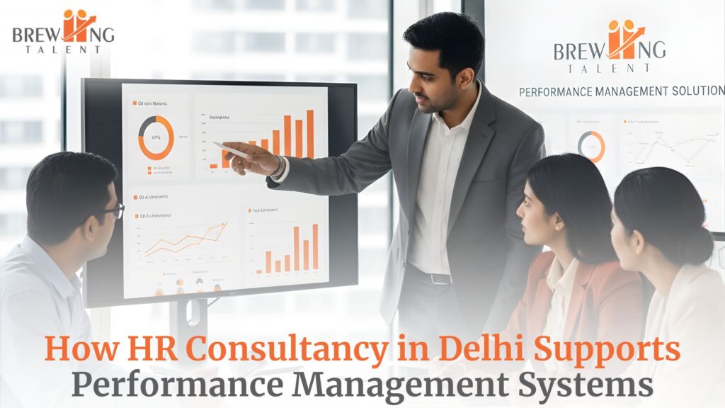 How HR Consultancy in Delhi Supports Performance Management Systems